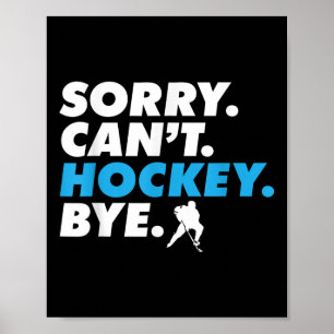 Affiche Désolé ne peut pas hockey au revoir joueur de hock