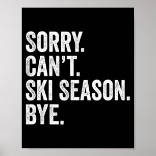 Affiche Désolé, ne peut pas skier saison au revoir drôle d