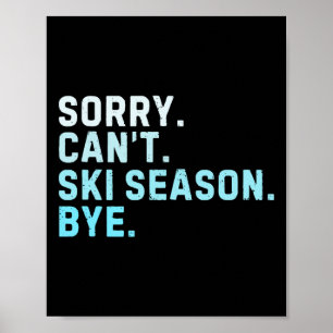 Affiche Désolé ne peut pas skier saison au revoir drôle sk