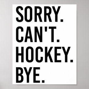 Affiche Désolé, pas de hockey, au revoir, joueur de hockey