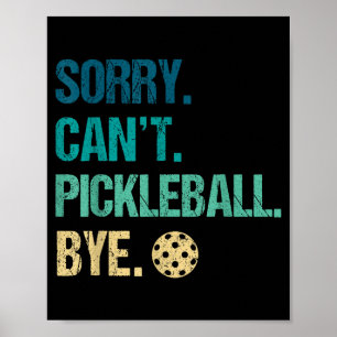 Affiche Désolé, pas de pickleball, au revoir joueur de pic