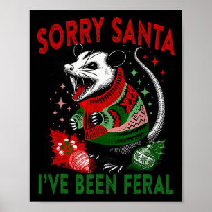 Affiche Désolé Père Noël J'ai été Feral Funny Feral Opossu
