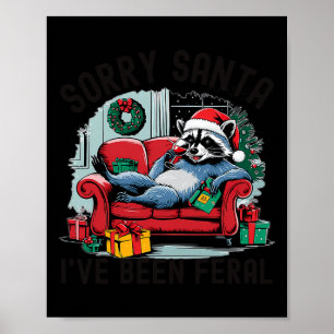 Affiche Désolé Père Noël J'ai été Feral Funny Raccoon Xmas