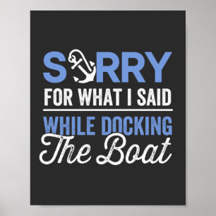 Affiche Désolé pour ce que j'ai dit en accostant le bateau
