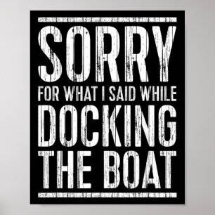 Affiche Désolé pour ce que j'ai dit en amarrant le bateau
