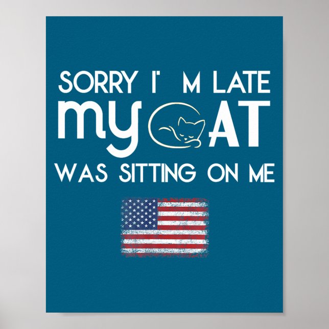 Affiche Désolé pour mon retard mon chat était assis sur mo (Devant)