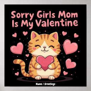 Affiche Désolée les filles, maman est ma Saint-Valentin Cé