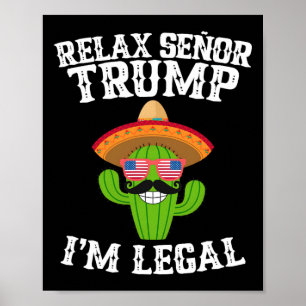 Affiche Détendez-vous Señor Trump - Je suis légal - Cinco