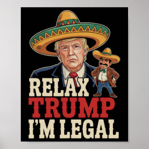 Affiche Détendez-vous Trump Je suis légal Drôle Cinco De M
