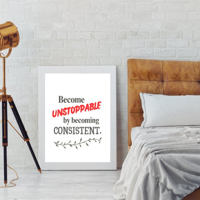 Affiche Devenez Inarrêtable en Devenant Consistant  (Créateur téléchargé)