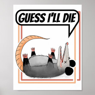Affiche Devine que je vais mourir Possum jouer Dead Opossu