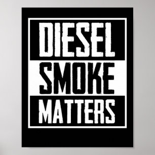 Affiche DIESEL SMOKE MATTERS Diesel Truck Roll Coal