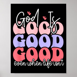 Affiche Dieu est bon même quand la vie ne l'est pas 