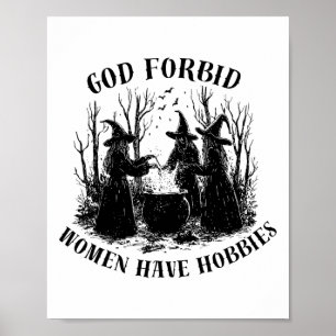 Affiche Dieu Interdit Les Femmes Ont Des Hobbies Halloween
