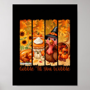 Affiche Dinde de Thanksgiving drôle Gobble jusqu'à ce que
