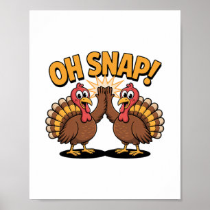 Affiche Dinde de Thanksgiving Oh Snap Dessin Animé Drôle A