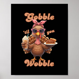 Affiche Dinde drôle de Thanksgiving Gobble jusqu'à ce que 