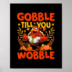 Affiche Dindon drôle de Thanksgiving Gobble Jusqu'à ce que