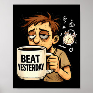 Affiche Dire de motivation drôle pour battre hier Amour du