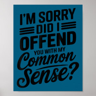 Affiche Dire des sarcasmes offensant le bon sens