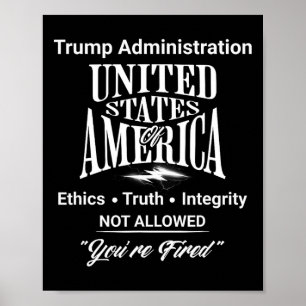 Affiche Dire la vérité, vous êtes viré Administration Trum