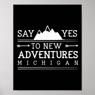 Affiche Dis Oui Aux Nouvelles Aventures Michigan Randonnée