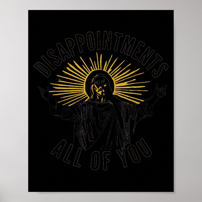 Affiche Disapintments All Of You Jesus Christ Sarcastic Ch (Devant)