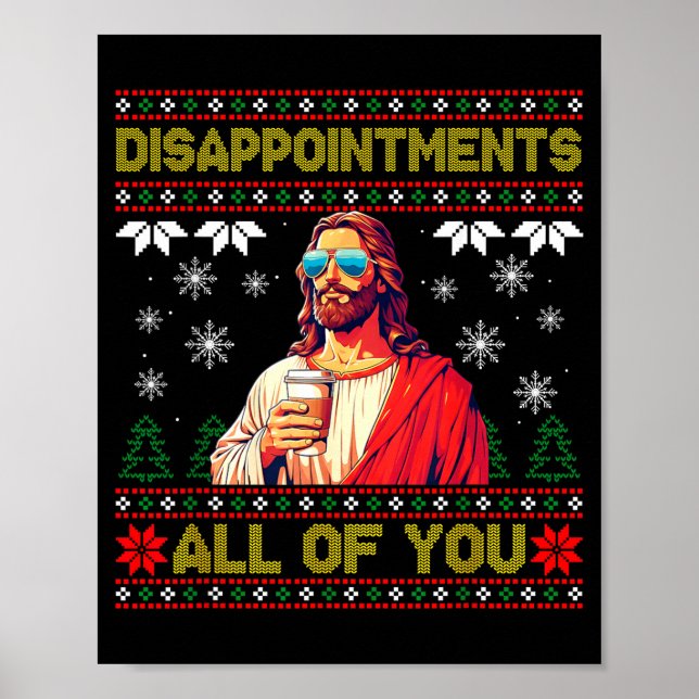 Affiche Disapintments All Of You Jesus Christmas Ugly Swea (Devant)