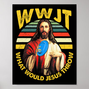 Affiche Disc Golf What Would Jesus Throw Frisbee Golf Wwjt