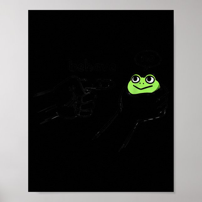 Affiche Dishonest Frog Funny Frog Meme Behave No Cartoon D (Devant)