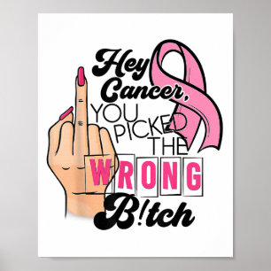 Affiche Dit Drôle Hey Cancer Tu As Mal Compris