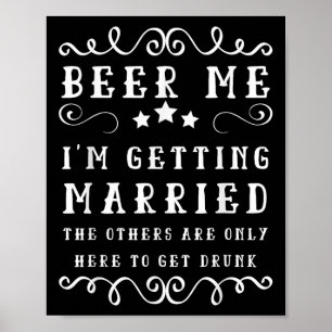 Affiche Dit Drôle Me Beer Up Je Me Marie Bachelo