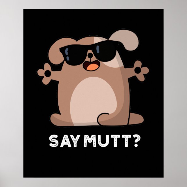 Affiche Dites Mutt Funny Cool Chien Pun Dark BG (Devant)