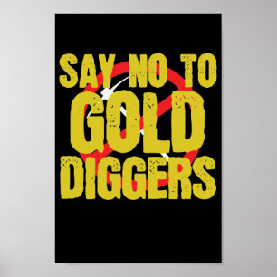 Affiche Dites non à Gold Diggers Metall