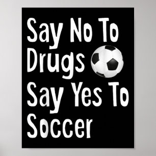 Affiche Dites Non Aux Drogues Dites Oui Au Football Drôle 