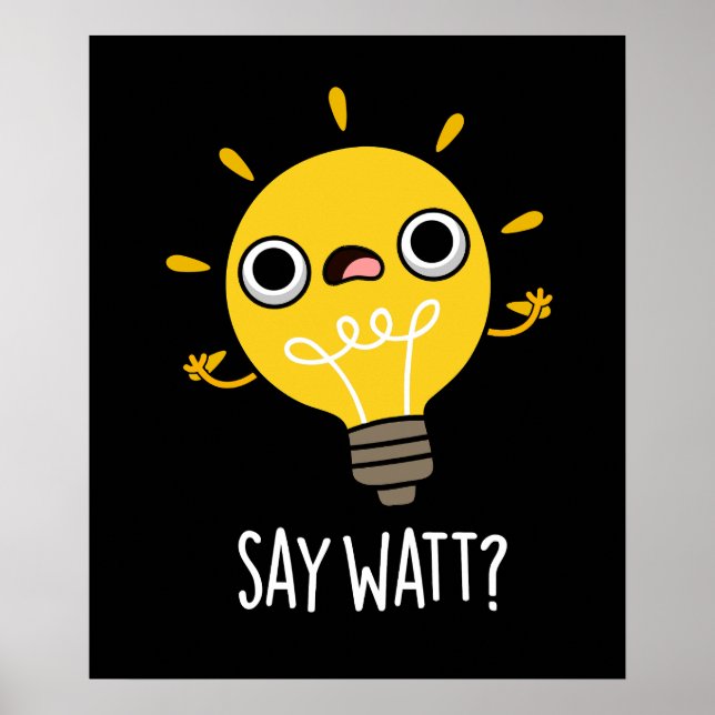 Affiche Dites Watt Funny Light Bulle Pun Dark BG (Devant)