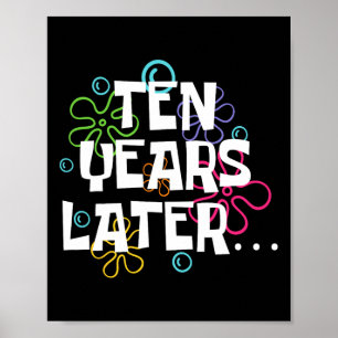 Affiche Dix ans plus tard drôle Mème 10 ans 10e anniversai