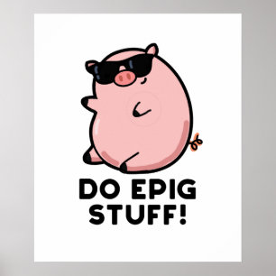Affiche Do Epig Stups Funny Epic Pig Pun