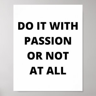 Affiche Do it with passion or not at all