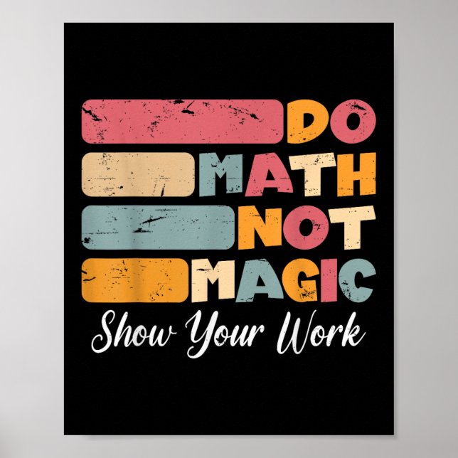 Affiche Do Math Not Magic Funny Enseignant Math Back To Sc (Devant)