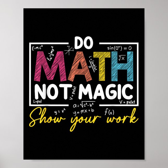 Affiche Do Math Not Magic Funny Enseignant Math Back To Sc (Devant)