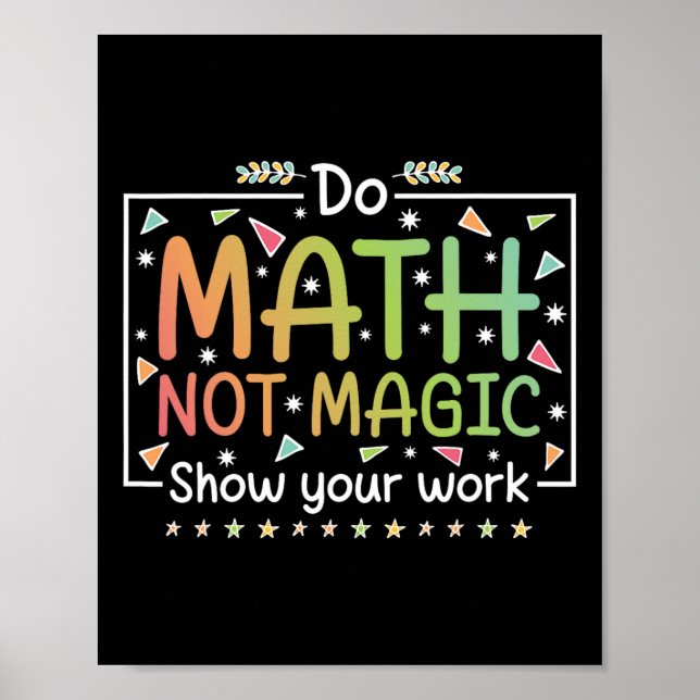 Affiche Do Math Not Magic Funny Math Teacher Back To Schoo (Devant)