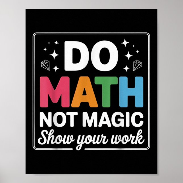Affiche Do Math Not Magic Math Teacher Back To School Funn (Devant)
