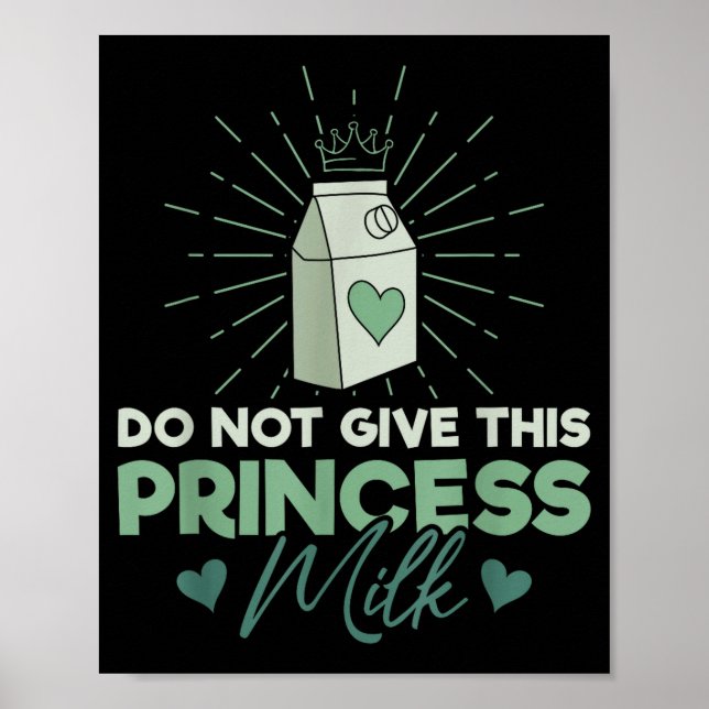 Affiche Do Not Give This Princess Milk - Dairy Lactose  (Devant)