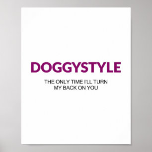 Affiche Doggystyle Le Seul Moment Je Tournerai Mon Dos Sur