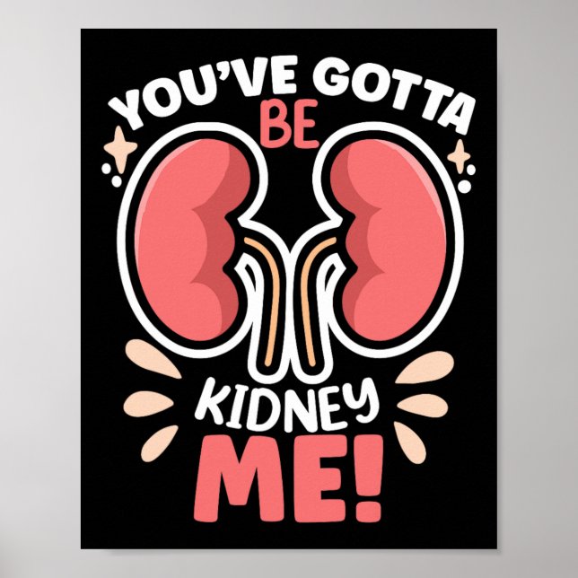 Affiche Doit Être Kidney Me Dialyse Patient Kidney (Devant)