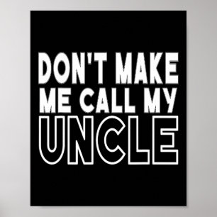 Affiche Don&# ; pour que j'appelle mon oncle Toddler Grand