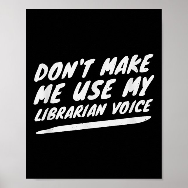 Affiche Don’t Make Me Use My Librarian Voice, Funny Readin (Devant)