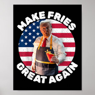 Affiche Donald Trump 2024 France Fry - Make French Fries G