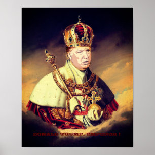 AFFICHE DONALD TRUMP, EMPEROR !